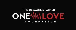 The Dewayne S Parker One Love Foundation